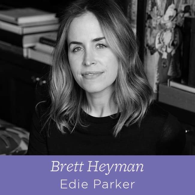55 Brett Heyman - The Founder of Edie Parker on Creating What You Love